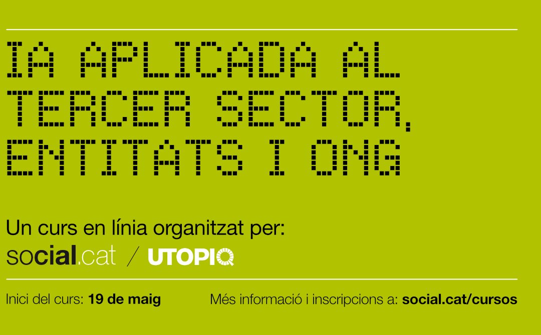 Curso en línea Social.cat y Utopiq: ‘IA aplicada al tercer sector, entidades y ONG’